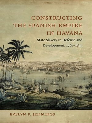 cover image of Constructing the Spanish Empire in Havana